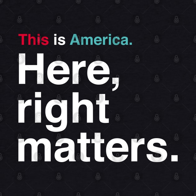 This is America. Here, Right Matters. Lt. Col. Vindman Impeachment Hearing Quote by YourGoods